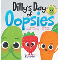 Dilly's Day Of Oopsies: A Confidence Boosting Toddler Book About Making Mistakes - Hardcover
