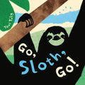 Go, Sloth, Go! - Hardcover