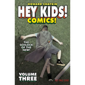 Hey Kids! Comics! Volume 3: The Schlock of the New - Paperback