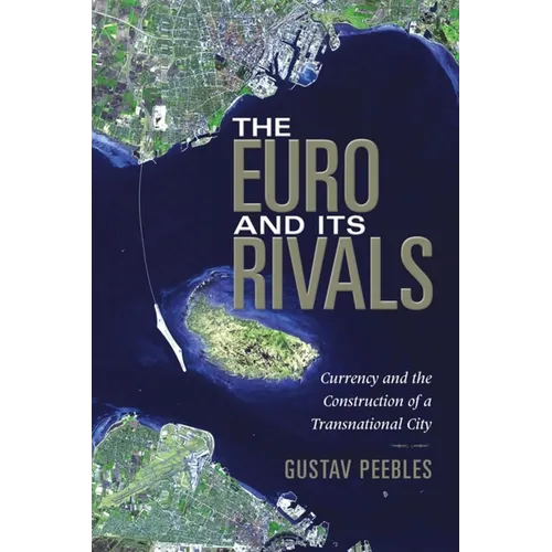 The Euro and Its Rivals: Currency and the Construction of a Transnational City - Paperback