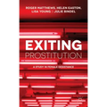Exiting Prostitution: A Study in Female Desistance - Paperback