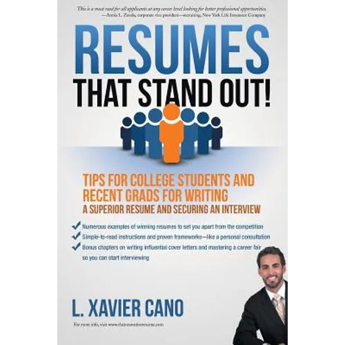 Resumes That Stand Out!: Tips for College Students and Recent Grads for Writing a Superior Resume and Securing an Interview - Paperback