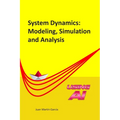 System Dynamics: Modeling, Simulation and Analysis: Practical guide with examples for the design of industrial, economic, biological, engineering and - Paperback