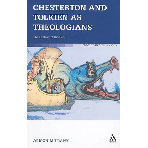 Chesterton and Tolkien as Theologians: The Fantasy of the Real - Paperback