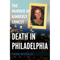 Death in Philadelphia: The Murder of Kimberly Ernest - Paperback