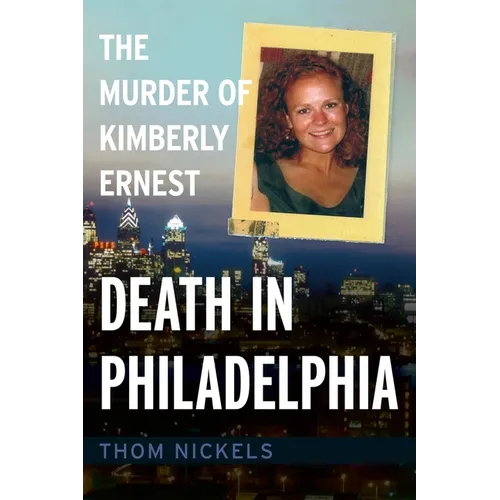 Death in Philadelphia: The Murder of Kimberly Ernest - Paperback