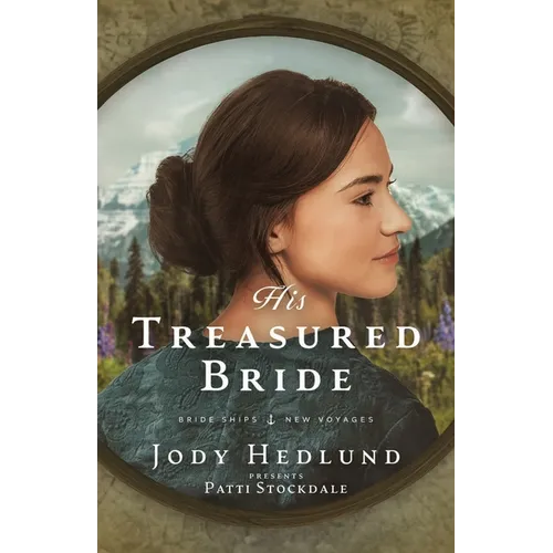 His Treasured Bride: A Bride Ships Novel - Paperback