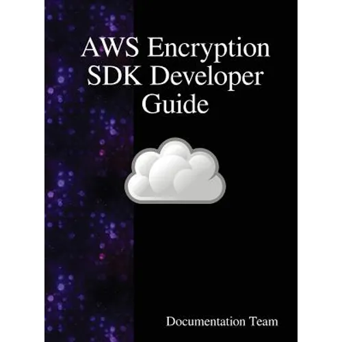 AWS Encryption SDK Developer Guide - Hardcover