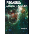 Pegasus: A Journey To New Eden - Hardcover