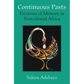Continuous Pasts: Frictions of Memory in Postcolonial Africa - Paperback