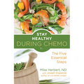 Stay Healthy During Chemo: The Five Essential Steps (Cancer Gift for Women) - Paperback