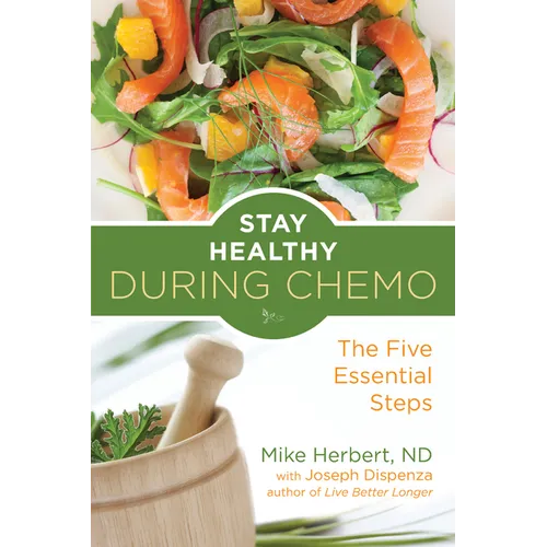 Stay Healthy During Chemo: The Five Essential Steps (Cancer Gift for Women) - Paperback