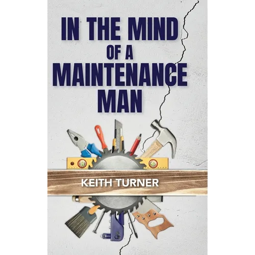 In The Mind Of A Maintenance Man - Hardcover
