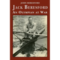 Jack Beresford: an Olympian at War - Paperback