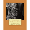 New York City Interactive Travel Guide and Zombie Survival Game: Interactive Travel Guide - Paperback