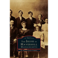 Irish in Haverhill, Massachusetts - Hardcover