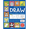 How to Draw Using Simple Shapes: Cute and Easy Step-By-Step Drawings for Kids - Paperback