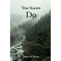 True Karate Do - Paperback