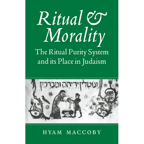 Ritual and Morality: The Ritual Purity System and Its Place in Judaism - Paperback