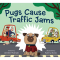 Pugs Cause Traffic Jams - Hardcover