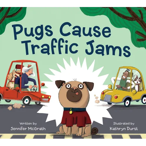 Pugs Cause Traffic Jams - Hardcover