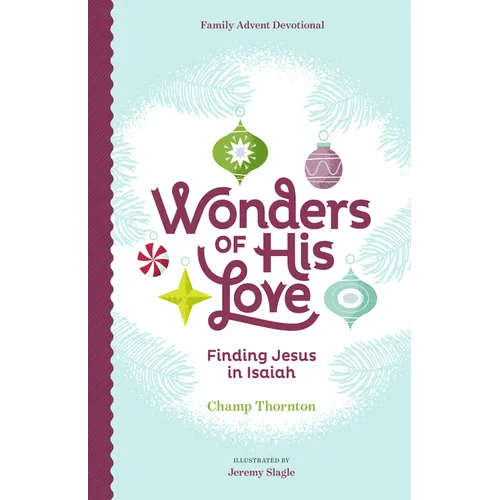 Wonders of His Love: Finding Jesus in Isaiah, Family Advent Devotional - Hardcover