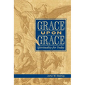 Grace Upon Grace: Spirituality for Today - Paperback