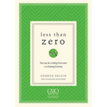 Less Than Zero: The Case for a Falling Price Level in a Growing Economy - Paperback