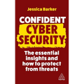 Confident Cyber Security: The Essential Insights and How to Protect from Threats - Hardcover