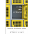 Schools Under Surveillance: Cultures of Control in Public Education - Paperback