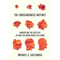The Consciousness Instinct: Unraveling the Mystery of How the Brain Makes the Mind - Paperback