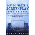 How to Write a Screenplay: Step-by-Step - Essential Screenplay Format, Scriptwriter and Modern Screenplay Writing Tricks Any Writer Can Learn - Paperback