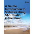 A Gentle Introduction to Statistics Using SAS Studio in the Cloud - Hardcover
