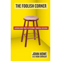 The Foolish Corner: Avoiding Mind Traps in Personal Financial Decisions - Paperback