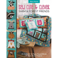 Sew Cute & Clever Farm & Forest Friends: Mix & Match 16 Paper-Pieced Blocks, 6 Home Decor Projects - Paperback