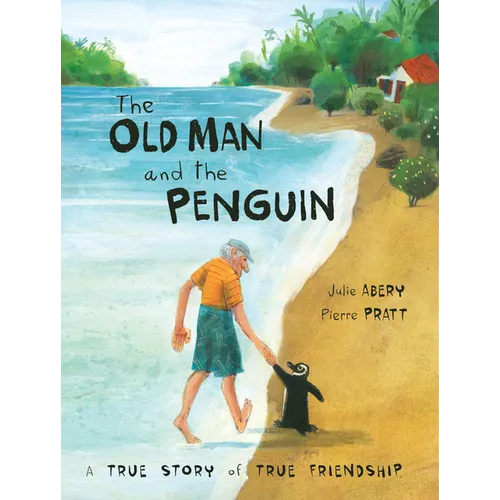 The Old Man and the Penguin: A True Story of True Friendship - Hardcover