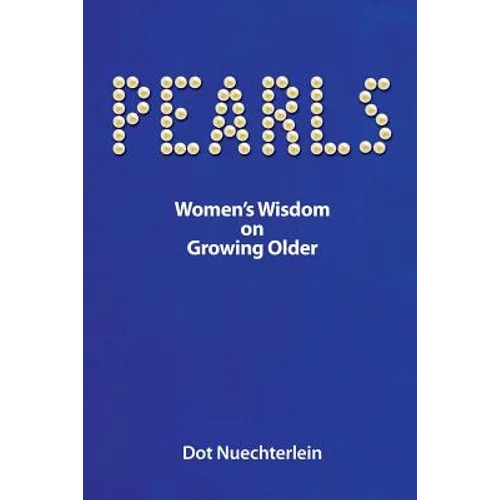 Pearls: Women's Wisdom on Growing Older - Paperback