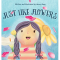 Just Like Flowers - Hardcover