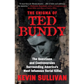 The Enigma Of Ted Bundy: The Questions and Controversies Surrounding America's Most Infamous Serial Killer - Paperback