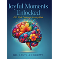 Joyful Moments Unlocked: A 52 Week Dementia Activity Book - Hardcover