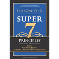 Super 7: Principles to Grow, Win With People, And Be More Creative and Productive - Paperback