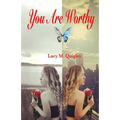 You Are Worthy: A Personal Story of Recovery and Hope - Paperback