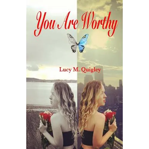 You Are Worthy: A Personal Story of Recovery and Hope - Paperback