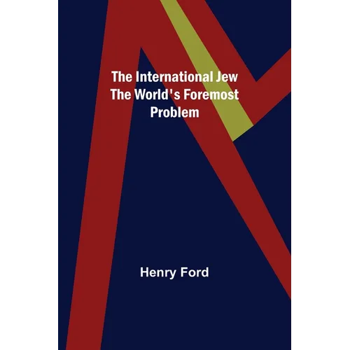 The International Jew The World's Foremost Problem - Paperback
