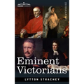 Eminent Victorians: Cardinal Manning, Florence Nightingale, Dr. Arnold and General Gordon - Paperback