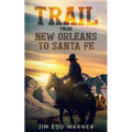 Trail from New Orleans to Santa Fe - Paperback