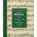A Little Book about Music: Quotes for the Melophile in Your Life - Hardcover