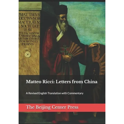 Matteo Ricci: Letters from China: A Revised English Translation with Commentary - Paperback