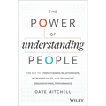The Power of Understanding People: The Key to Strengthening Relationships, Increasing Sales, and Enhancing Organizational Performance - Hardcover