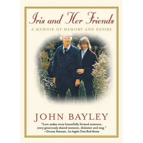 Iris and Her Friends: A Memoir of Memory and Desire - Paperback